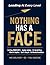 Nothing Has A Face: Leading...
