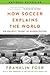 How Soccer Explains the World by Franklin Foer