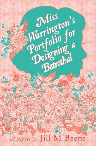 Miss Warrington's Portfolio for Designing a Betrothal (Love from London #5)