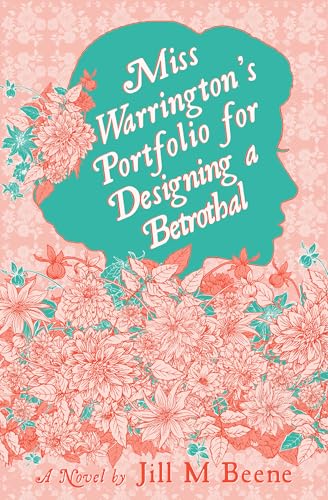 Miss Warrington's Portfolio for Designing a Betrothal (Love from London #5)