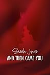 And Then Came You: I Was Never Supposed to Fall for My Boss And Then Came You: I Was Never Supposed to Fall for My Boss