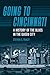 Going to Cincinnati: A Hist...