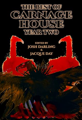 The Best of Carnage House Year Two (Kindle Edition)