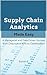 Supply Chain Analytics Made...