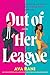 Out of Her League: A Novel