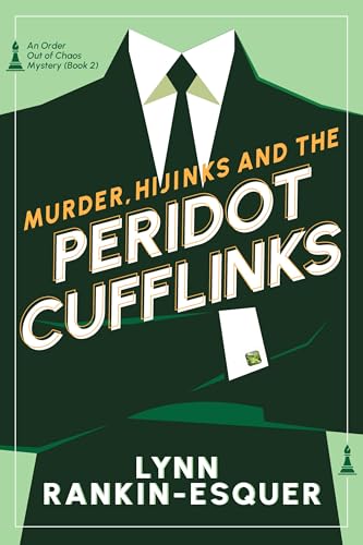 Murder, Hijinks, and the Peridot Cufflinks: An Order Out of Chaos Mystery Book 2 (Kindle Edition)