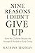 Nine reasons I didn't give up