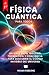 FÍSICA CUÁNTICA PARA TODOS:...