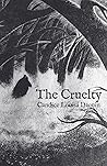 The Cruelty by Candice Louisa Daquin