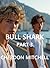 Bull Shark Part 3: If You'r...