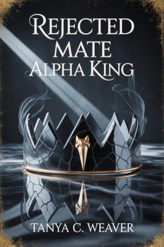 Rejected Mate Alpha King : A Rejected Mate Wolf King Fantasy (Kindle Edition)