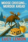 Moose Crossing…Mu...