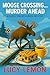 Moose Crossing…Murder Ahead by Lucy Lemon Moose Crossing…Murder Ahead by Lucy Lemon
