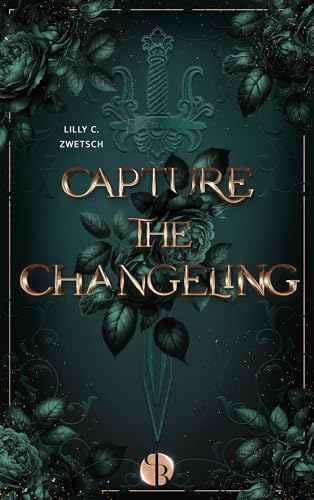 Capture the Changeling: Du bist mein Schicksal (Destined Hearts-Reihe 1) (German Edition)