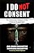 I Do Not Consent: The Vince...