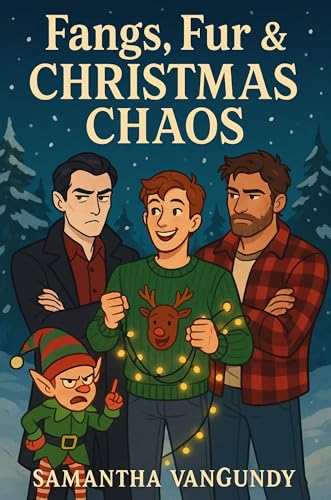 Fangs, Fur & Christmas Chaos: Fangs Fur and Feelings Novella (Fangs, Furs and Feelings Book 4)