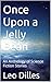 Once Upon a Jelly Bean by Leo Dilles Once Upon a Jelly Bean by Leo Dilles