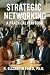 Strategic Networking: A Practical Playbook