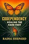 Codependency: Healing the Rough Spots: Self-Loathing to Self-Acceptance
