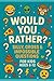 Would You Rather? Silly, Gross & Impossible Questions for Kid... by Cameron Bright