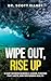 Wipe Out, Rise Up: A Surf Session In Being a Leader, Pushing Past Limits, and Sustaining Health