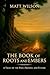The Book of Roots and Embers by Matt Wilson
