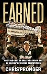 Earned: The True Cost of Greatness from One of Hockey's Fiercest Competitors Earned: The True Cost of Greatness from One of Hockey's Fiercest Competitors
