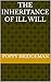 The Inheritance of Ill Will