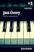 Jazz Theory: From Basic to Advanced Study
