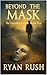 Beyond The Mask: The Unspok...