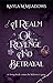 A Realm Of Revenge And Betr...