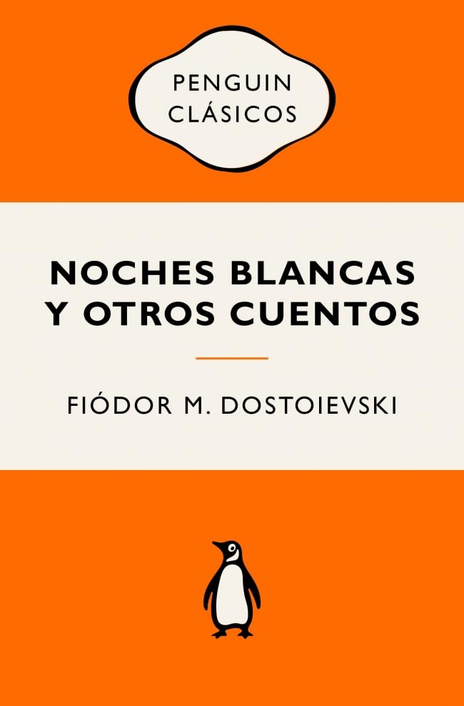 Noches blancas y otros cuentos / White Nights and Other Stories (Penguin Clásicos vintage) (Spanish Edition)
