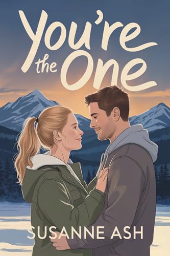 You're The One: A Small Town Second Chance Romance (The Alphabet Sweethearts Book 25)