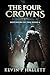The Four Crowns: An Epic Fa...