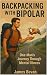 Backpacking With Bipolar by James Bevan
