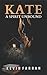Kate: A spirit unbound
