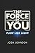 The Force is You: Flow Like...