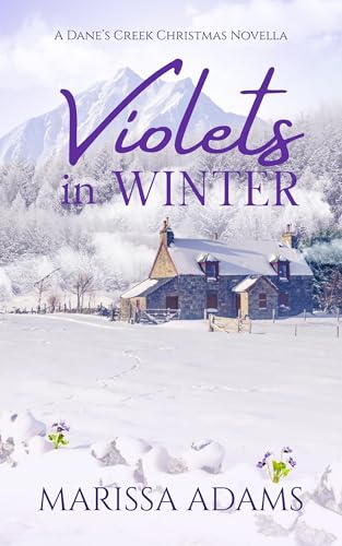 Violets in Winter: A Dane's Creek Christmas Novella (Kindle Edition)