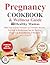 Pregnancy Cookbook & Wellne...