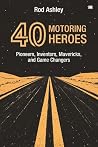 40 Motoring Heroes