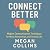Connect Better  by Megan Collins