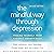 The Mindful Way Through Depression, Second Edition by John Teasdale PhD