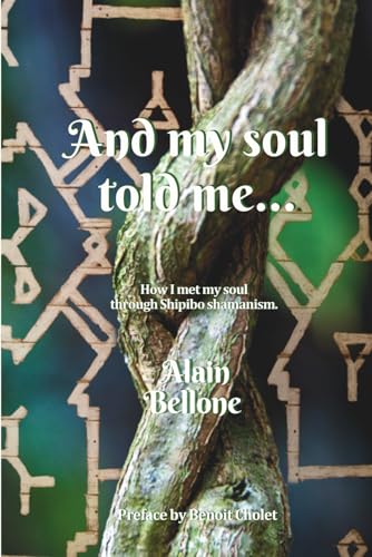 AND MY SOUL TOLD ME :: how I met my soul through Shipibo shamanism and became a medicine man. (Paperback)