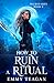 How to Ruin a Ritual: An Urban Fantasy: Wicked Rift No. 2