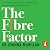 The Fibre Factor: A Science-backed Guide to a Healthier Gut, Stronger Heart and Sharper Brain