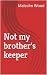 Not my brother's keeper