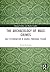 The Archaeology of Mass Crimes: Nazi Extermination in Gdańsk Pomerania, Poland (Material Culture and Modern Conflict)