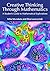 Creative Thinking Through Mathematics: A Student's Guide to Mathematical Explorations