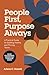 People First, Purpose Always: A Practical Guide for Building Healthy and Thriving Teams
