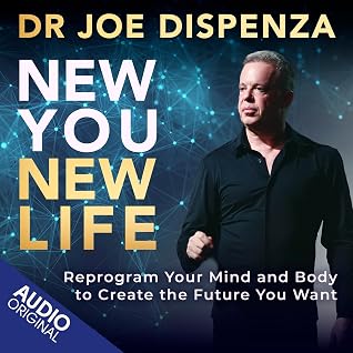 New You, New Life: Reprogram Your Mind and Body to Create the Future You Want